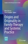 Maria Borcsa, Peter Stratton - Origins and Originality in Family Therapy and Systemic Practice