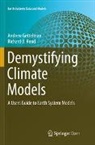 Andrew Gettelman, Richard B. Rood - Demystifying Climate Models