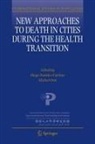 Michel Oris, Diego Ramiro Fariñas - New Approaches to Death in Cities during the Health Transition