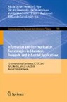 Vadim Ermolayev, Athula Ginige, Heinrich C. Mayr, Mykola Nikitchenko, Dimitris Plexousakis, Aleksander Spivakovskiy... - Information and Communication Technologies in Education, Research, and Industrial Applications