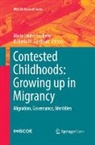 El¿bieta M. Go¿dziak, Elzbieta M. Gozdziak, Elżbieta M. Goździak, Marie Louise Seeberg - Contested Childhoods: Growing up in Migrancy