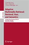 Nozha Boujemaa, Marcin Detyniecki, Andreas Nürnberger - Adaptive Multimedia Retrieval: Retrieval, User, and Semantics