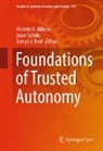 Hussein A Abbass, Hussein A. Abbass, Darryn J. Reid, Jason Scholz - Foundations of Trusted Autonomy