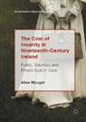 Alice Mauger - The Cost of Insanity in Nineteenth-Century Ireland