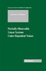 Agamirza E. Bashirov - Partially Observable Linear Systems Under Dependent Noises