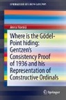 Anna Horská - Where is the Gödel-point hiding: Gentzen's Consistency Proof of 1936 and His Representation of Constructive Ordinals
