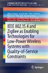 Mário Alves, Mélanie Bouroche, Roberta Daidone, Gianluca Dini, Jan-Hinrich Hauer, Petr Jur¿ík... - IEEE 802.15.4 and ZigBee as Enabling Technologies for Low-Power Wireless Systems with Quality-of-Service Constraints