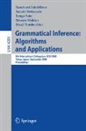 Satoshi Kobayashi, Tetsuro Nishino, Yasibumi Sakaibara, Kengo Sato, Etsuji Tomita - Grammatical Inference: Algorithms and Applications