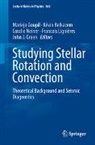 Kévin Belkacem, Mariejo Goupil, Marie-Jo Goupil, John J. Green, Francois Lignières, Coralie Neiner - Studying Stellar Rotation and Convection