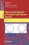 Michael Butler, Cliff Jones, Alexander Romanovsky, Elena Troubitsyna - Rigorous Development of Complex Fault-Tolerant Systems