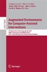 Marie-Odile Berger, Elvis C S Chen, David Holmes III, Cristian A Linte, John T Moore, John T. Moore - Augmented Environments for Computer-Assisted Interventions