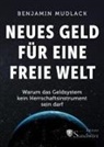 Mudlack Benjamin, Benjamin Mudlack - Neues Geld für eine freie Welt