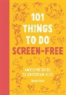 Dawn Isaac, Isaac Dawn - 101 Things for Kids to do Screen-Free