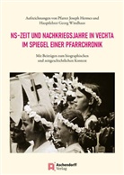 Gertrud Arkenau, Willi Baumann, Peter Sieve, Maria Anna Zumholz, Gertrud Arkenau, Willi Baumann... - NS-Zeit und Nachkriegsjahre in Vechta im Spiegel einer Pfarrchronik