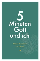 5 Minuten Gott und ich - Kleine Auszeiten im Advent