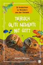 Annette Whipple, Anke Becker - Tierisch gute Momente mit Gott