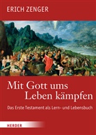 Erich Zenger, Deselaers, Paul Deselaers, Christoph Dohmen - Mit Gott ums Leben kämpfen