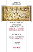 Orientius - Pseudo-Prosper von Aquitanien, Carmen de providentia Dei - Gedicht über die Fürsorge Gottes / Orientius, Commonitorium - Unterweisung