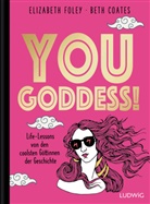 Beth Coates, Elizabeth Foley - You Goddess!