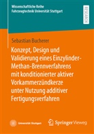 Sebastian Bucherer - Konzept, Design und Validierung eines Einzylinder-Methan-Brennverfahrens mit konditionierter aktiver Vorkammerzündkerze unter Nutzung additiver Fertigungsverfahren