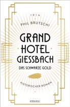 Phil Brutschi - Grandhotel Giessbach. Das schwarze Gold