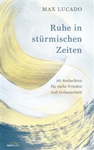 Max Lucado, Elke Wiemer - Ruhe in stürmischen Zeiten