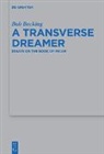 Bob Becking - A Transverse Dreamer