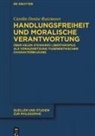 Carolin Denise Rutzmoser - Handlungsfreiheit und moralische Verantwortung