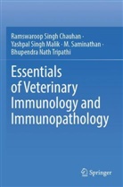 Ramswaroop Singh Chauhan, Yashpal Singh Malik, SAM, M. Saminathan, Bhupendra Nath Tripathi - Essentials of Veterinary Immunology and Immunopathology