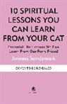 Joanna Sandsmark, Sandsmark Joanna - 10 Spiritual Lessons You Can Learn from Your Cat