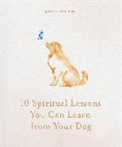 Joanna Sandsmark, Sandsmark Joanna - 10 Spiritual Lessons You Can Learn from Your Dog