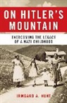 Irmgard A Hunt, Irmgard A. Hunt - On Hitler's Mountain