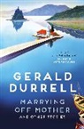 Gerald Durrell - Marrying Off Mother and Other Stories