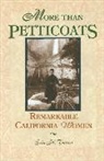 Erin H Turner, Erin H. Turner, Turner Erin H. - More than Petticoats: Remarkable California Women