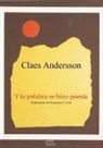 Claes Andersson - Y la palabra se hizo poesía