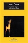Charles Bukowski, John Fante - Pregúntale al polvo