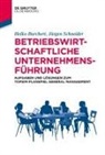 Heiko Burchert, Jürgen Schneider - Betriebswirtschaftliche Unternehmensführung