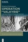 Winfried Heinemann - Operation "Valkyrie"