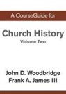 Christopher J. H. Wright - CourseGuide for Church History, Volume Two