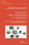 Guy Charly Dzalla Ngangue, Célestin Kaffo, Chrétien Ngouanet, Hervé Tchekote, Aristide Yemmafouo - Connexions villes-campagnes au Cameroun