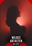 Mia Graf - Wildes Abtasten