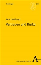 Martin Barth, Gregor Maria Hoff, Maria Hoff - Vertrauen und Risiko