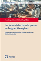 Hans-Jürgen Lüsebrink, Nagel, Anaïs Nagel - Les journalistes dans la presse en langues étrangères