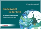 Jörg Maywald - Kindeswohl in der Kita. 40 Reflexionskarten für die Teamarbeit