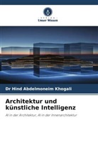 Dr Hind Abdelmoneim Khogali, Hind Abdelmoneim Khogali - Architektur und künstliche Intelligenz