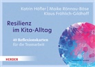 Klaus Fröhlich-Gildhoff, Katrin Höfler, Maike Rönnau-Böse - Resilienz im Kita-Alltag. 40 Reflexionskarten für die Teamarbeit