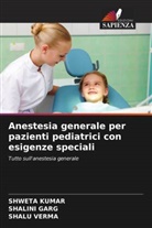 Shalini Garg, Shweta Kumar, Shalu Verma - Anestesia generale per pazienti pediatrici con esigenze speciali