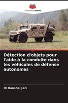 Dr Kaushal Jani, Kaushal Jani - Détection d'objets pour l'aide à la conduite dans les véhicules de défense autonomes