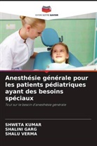 Shalini Garg, Shweta Kumar, Shalu Verma - Anesthésie générale pour les patients pédiatriques ayant des besoins spéciaux