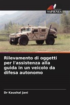Dr Kaushal Jani, Kaushal Jani - Rilevamento di oggetti per l'assistenza alla guida in un veicolo da difesa autonomo